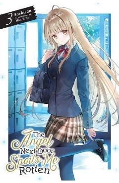 The Angel Next Door Spoils Me Rotten, Vol. 3 (Light Novel) - Saekisan The Angel Next Door Spoils Me Rotten, Vol. 3 (Light Novel) - Saekisan