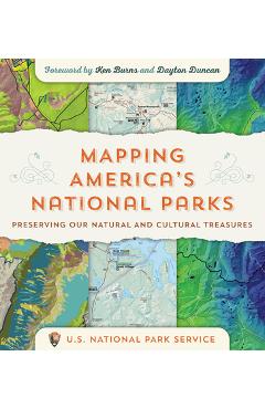 Mapping America's National Parks: Preserving Our Natural and Cultural Treasures - Ken Burns Mapping America's National Parks: Preserving Our Natural and Cultural Treasures - Ken Burns