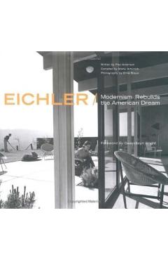 Eichler: Modernism Rebuilds the American Dream - Marty Arbunich Eichler: Modernism Rebuilds the American Dream - Marty Arbunich