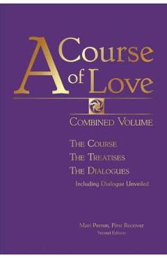 A Course of Love: Combined Volume (Second Includes the Supplement) (Second Includes the Supplement) - Mari Perron A Course of Love: Combined Volume (Second Includes the Supplement) (Second Includes the Supplement) - Mari Perron