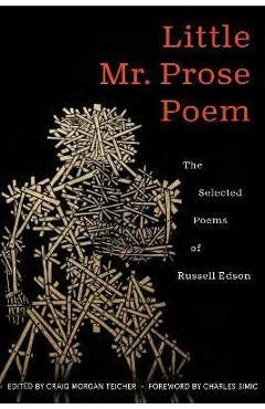 Little Mr. Prose Poem: Selected Poems of Russell Edson - Rusell Edson Little Mr. Prose Poem: Selected Poems of Russell Edson - Rusell Edson