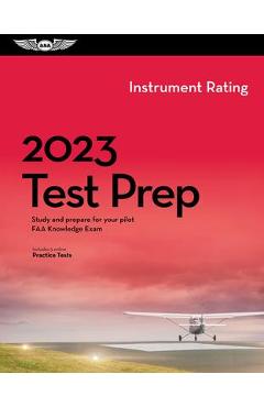 2023 Instrument Rating Test Prep: Study and Prepare for Your Pilot FAA Knowledge Exam - Asa Test Prep Board 2023 Instrument Rating Test Prep: Study and Prepare for Your Pilot FAA Knowledge Exam - Asa Test Prep Board