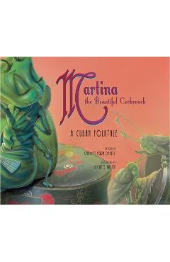 Martina the Beautiful Cockroach: A Cuban Folktale - Carmen Agra Deedy Martina the Beautiful Cockroach: A Cuban Folktale - Carmen Agra Deedy