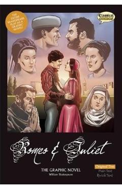 Romeo and Juliet the Graphic Novel: Original Text - William Shakespeare Romeo and Juliet the Graphic Novel: Original Text - William Shakespeare