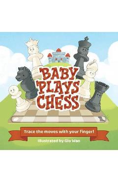 Baby Plays Chess: Trace the Moves with Your Finger - Little Bee Books Baby Plays Chess: Trace the Moves with Your Finger - Little Bee Books