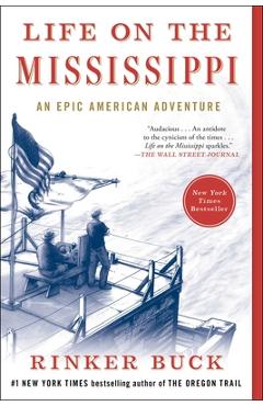 Life on the Mississippi: An Epic American Adventure - Rinker Buck Life on the Mississippi: An Epic American Adventure - Rinker Buck