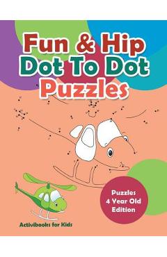 Fun & Hip Dot To Dot Puzzles - Puzzle 4 Year Old Edition - Activibooks For Kids Fun & Hip Dot To Dot Puzzles - Puzzle 4 Year Old Edition - Activibooks For Kids