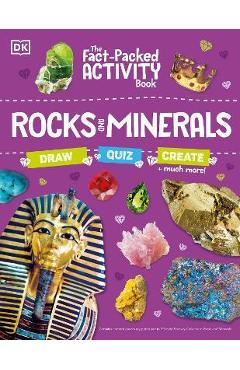 The Fact-Packed Activity Book: Rocks and Minerals: With More Than 50 Activities, Puzzles, and More! - Dk The Fact-Packed Activity Book: Rocks and Minerals: With More Than 50 Activities, Puzzles, and More! - Dk