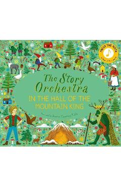 Story Orchestra: In the Hall of the Mountain King: Press the Note to Hear Grieg's Music Volume 7 - Jessica Courtney Tickle Story Orchestra: In the Hall of the Mountain King: Press the Note to Hear Grieg's Music Volume 7 - Jessica Courtney Tickle
