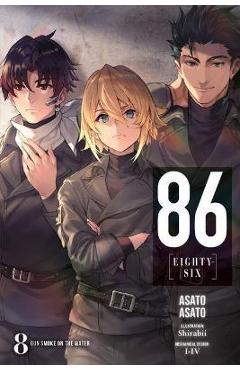 86--Eighty-Six, Vol. 8 (Light Novel): Gun Smoke on the Water - Asato Asato 86--Eighty-Six, Vol. 8 (Light Novel): Gun Smoke on the Water - Asato Asato