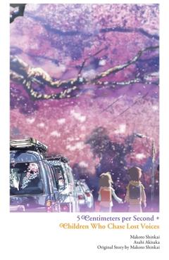 5 Centimeters Per Second + Children Who Chase Lost Voices - Makoto Shinkai 5 Centimeters Per Second + Children Who Chase Lost Voices - Makoto Shinkai
