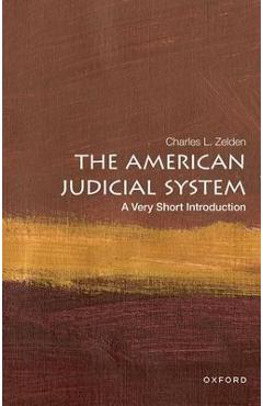 The American Judicial System: A Very Short Introduction - Zelden The American Judicial System: A Very Short Introduction - Zelden
