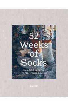 52 Weeks of Socks: Beautiful Patterns for Year-Round Knitting - Laine 52 Weeks of Socks: Beautiful Patterns for Year-Round Knitting - Laine