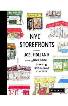 NYC Storefronts: Illustrations of the Big Apple's Best-Loved Spots - Joel Holland NYC Storefronts: Illustrations of the Big Apple's Best-Loved Spots - Joel Holland