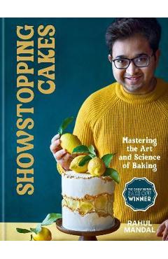 Showstopping Cakes: Mastering the Art and Science of Baking - Rahul Mandal Showstopping Cakes: Mastering the Art and Science of Baking - Rahul Mandal