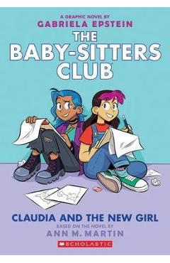 Claudia and the New Girl (the Baby-Sitters Club Graphic Novel #9), 9 - Ann M. Martin Claudia and the New Girl (the Baby-Sitters Club Graphic Novel #9), 9 - Ann M. Martin