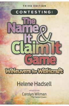 Contesting: The Name It & Claim It Game: WINeuvers for WISHcraft - Carolyn Wilman Contesting: The Name It & Claim It Game: WINeuvers for WISHcraft - Carolyn Wilman