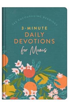 3-Minute Daily Devotions for Moms: 365 Encouraging Readings - Anita Higman 3-Minute Daily Devotions for Moms: 365 Encouraging Readings - Anita Higman