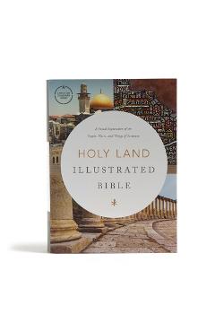 CSB Holy Land Illustrated Bible, Hardcover: A Visual Exploration of the People, Places, and Things of Scripture - Csb Bibles By Holman CSB Holy Land Illustrated Bible, Hardcover: A Visual Exploration of the People, Places, and Things of Scripture - Csb Bibles By Holman
