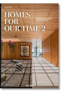 Homes for Our Time. Contemporary Houses Around the World. Vol. 2 - Philip Jodidio Homes for Our Time. Contemporary Houses Around the World. Vol. 2 - Philip Jodidio