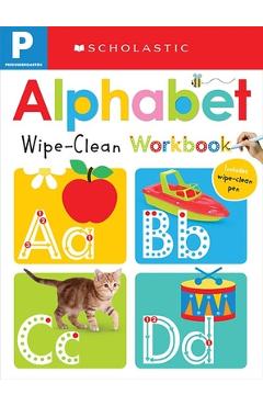 Alphabet Pre-K Wipe-Clean Workbook: Scholastic Early Learners (Wipe-Clean Workbook) - Scholastic Alphabet Pre-K Wipe-Clean Workbook: Scholastic Early Learners (Wipe-Clean Workbook) - Scholastic