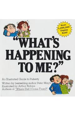What's Happening to Me?: The Answers to Some of the World's Most Embarrassing Questions - Peter Mayle What's Happening to Me?: The Answers to Some of the World's Most Embarrassing Questions - Peter Mayle