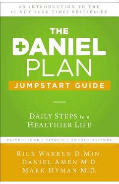 The Daniel Plan Jumpstart Guide: Daily Steps to a Healthier Life - Rick Warren The Daniel Plan Jumpstart Guide: Daily Steps to a Healthier Life - Rick Warren