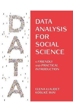 Data Analysis for Social Science: A Friendly and Practical Introduction - Elena Llaudet Data Analysis for Social Science: A Friendly and Practical Introduction - Elena Llaudet
