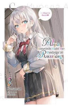 Alya Sometimes Hides Her Feelings in Russian, Vol. 2 - Sunsunsun Alya Sometimes Hides Her Feelings in Russian, Vol. 2 - Sunsunsun