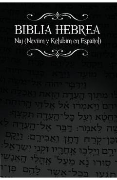 Biblia Hebrea: Naj (Neviim y Ketubim En Espanol) Volumen II - Rabino Isaac Weiss Biblia Hebrea: Naj (Neviim y Ketubim En Espanol) Volumen II - Rabino Isaac Weiss