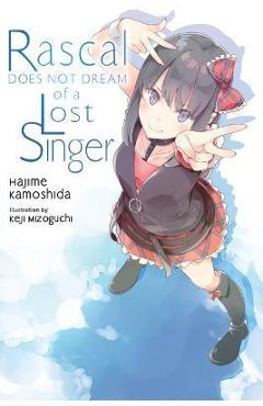 Rascal Does Not Dream of a Lost Singer (Light Novel) - Hajime Kamoshida Rascal Does Not Dream of a Lost Singer (Light Novel) - Hajime Kamoshida