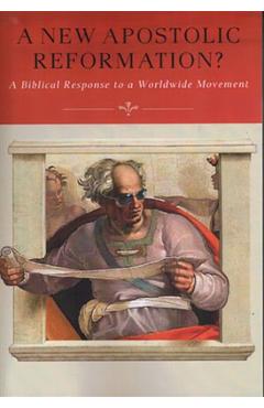 A New Apostolic Reformation?: A Biblical Response to a Worldwide Movement - R. Douglas Geivett A New Apostolic Reformation?: A Biblical Response to a Worldwide Movement - R. Douglas Geivett