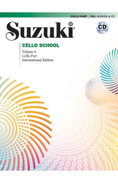 Suzuki Cello School, Vol 6: Cello Part, Book & CD - Tsuyoshi Tsutsumi Suzuki Cello School, Vol 6: Cello Part, Book & CD - Tsuyoshi Tsutsumi