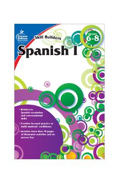 Spanish I, Grades 6 - 8 (Skill Builders), Grades 6 - 8 - Carson Dellosa Education Spanish I, Grades 6 - 8 (Skill Builders), Grades 6 - 8 - Carson Dellosa Education