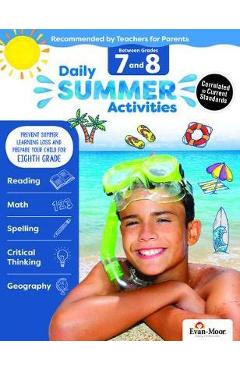 Daily Summer Activities: Moving from 7th Grade to 8th Grade, Grades 7-8 - Evan-moor Educational Publishers Daily Summer Activities: Moving from 7th Grade to 8th Grade, Grades 7-8 - Evan-moor Educational Publishers