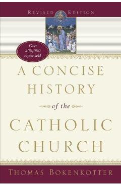 A Concise History of the Catholic Church (Revised Edition) - Thomas Bokenkotter A Concise History of the Catholic Church (Revised Edition) - Thomas Bokenkotter