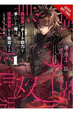 I Got a Cheat Skill in Another World and Became Unrivaled in the Real World, Too, Vol. 1 (Manga) - Miku I Got a Cheat Skill in Another World and Became Unrivaled in the Real World, Too, Vol. 1 (Manga) - Miku