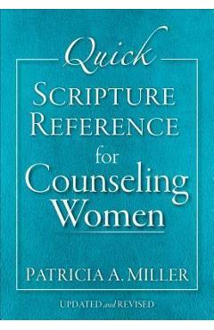 Quick Scripture Reference for Counseling Women - Patricia A. Miller Quick Scripture Reference for Counseling Women - Patricia A. Miller
