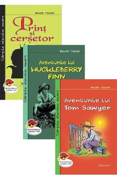 Pachet: Aventurile lui Huckleberry Finn + Print si cersetor + Aventurile lui Tom Sawyer - Mark Twain Pachet: Aventurile lui Huckleberry Finn + Print si cersetor + Aventurile lui Tom Sawyer - Mark Twain