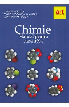 Chimie - Clasa 10 - Manual - Luminita Vladescu, Corneliu Tarabasanu-Mihaila, Luminita Irinel Doicin Chimie - Clasa 10 - Manual - Luminita Vladescu, Corneliu Tarabasanu-Mihaila, Luminita Irinel Doicin