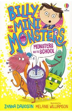 Monsters go to School. Billy and the Mini Monsters - Susanna Davidson Monsters go to School. Billy and the Mini Monsters - Susanna Davidson
