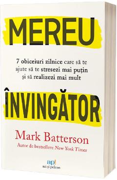 Mereu invingator: 7 obiceiuri zilnice care sa te ajute sa te stresezi mai putin si sa realizezi mai mult - Mark Batterson Mereu invingator: 7 obiceiuri zilnice care sa te ajute sa te stresezi mai putin si sa realizezi mai mult - Mark Batterson