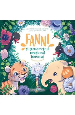 Fanni si Termometrul emotional fermecat Vol.2: Reglarea emotionala - Julia Poyhonen, Heidi Livingston Fanni si Termometrul emotional fermecat Vol.2: Reglarea emotionala - Julia Poyhonen, Heidi Livingston