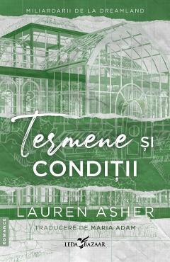 Termene si conditii. Seria Miliardarii de la Dreamland Vol.2 - Lauren Asher Termene si conditii. Seria Miliardarii de la Dreamland Vol.2 - Lauren Asher