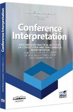 Conference Interpretation - Oana-Florina Avornicesei, Doina Vasilca Conference Interpretation - Oana-Florina Avornicesei, Doina Vasilca