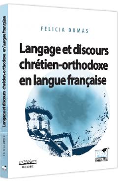 Langage et discours chretien-orthodoxe en langue francaise - Felicia Dumas Langage et discours chretien-orthodoxe en langue francaise - Felicia Dumas