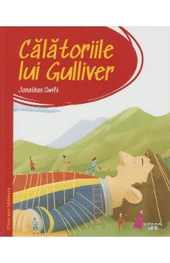 Calatoriile lui Gulliver. Prima mea biblioteca - Jonathan Swift Calatoriile lui Gulliver. Prima mea biblioteca - Jonathan Swift