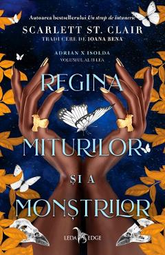Regina miturilor si a monstrilor. Seria Adrian X Isolda Vol.1 - Scarlett St. Clair Regina miturilor si a monstrilor. Seria Adrian X Isolda Vol.1 - Scarlett St. Clair