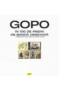 GOPO in 100 de pagini de banda desenata - Anca Moscu, Lucian C. Oancea GOPO in 100 de pagini de banda desenata - Anca Moscu, Lucian C. Oancea