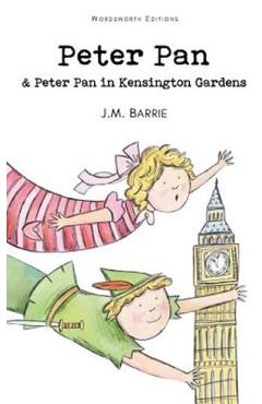 Peter Pan and Peter Pan in Kensington Gardens - James Matthew Barrie Peter Pan and Peter Pan in Kensington Gardens - James Matthew Barrie